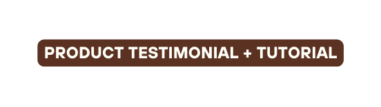 product testimonial tutorial